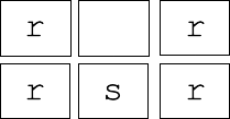 alt: grid [['r', None,   'r'], ['r', 's', 'r']]