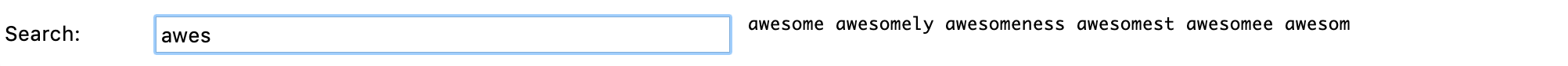 Search results for substring search 'awes' which shows results of awesome, awesomest, awesomeness, awesom, awesomee, and awesomely