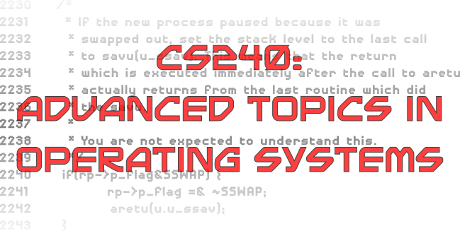 Code from Lions' commentary on UNIX, displayed in a text editor. At the center of the screen is the line "You are not expected to understand this.". In front of the text, the title of this course "CS240: Advanced Topics in Operating Systems".