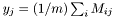 $ y_j = (1/m)\sum_{i} M_{ij} $