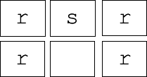 alt: grid [['r', 's', 'r'], ['r', None,
'r']]