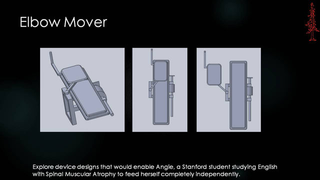 Elbow Mover - Explore device designs that would enable Angie, a Stanford student studying English with Spinal Muscular Atrophy to feed herself completely independently.