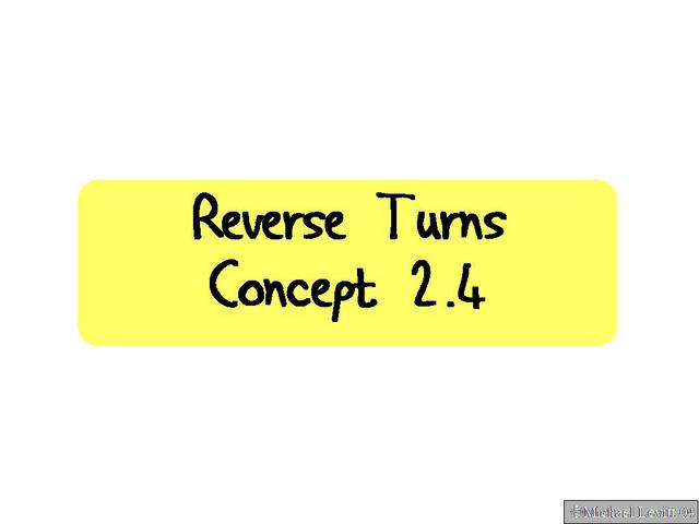 Reverse_Turns._Concept_2.4