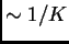 $ \sim 1/K$