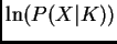 $ \ln(P(X\vert K))$