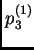 $ p_3^{(1)}$