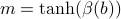 m = tanh(beta (b))